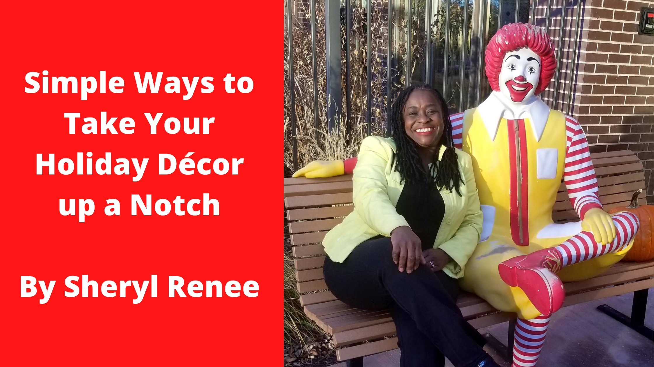 Simple Ways to Take Your Holiday Décor up a Notch By Sheryl Renee